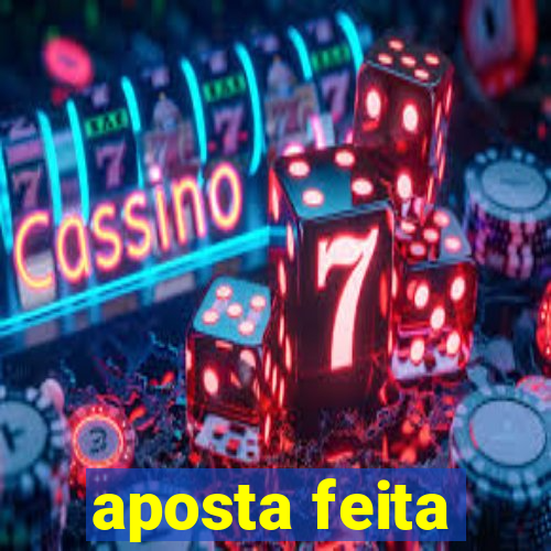 aposta feita